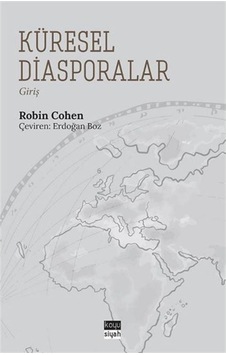 Küresel Diasporalar / Robin Cohen 9786058185579 Küresel Diasporalar / Robin Cohen 9786058185579
