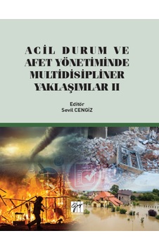 Gazi Kitabevi - Acil Durum ve Afet Yönetiminde Multidisipliner Yaklaşımlar 2 - Sevil CENGİZ Gazi Kitabevi - Acil Durum ve Afet Yönetiminde Multidisipliner Yaklaşımlar 2 - Sevil CENGİZ