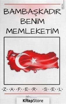 Bambaşkadır Benim Memleketim - Zafer Sel - Karina Yayınevi