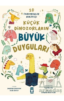 Küçük Dinozorların Büyük Duyguları 10 Farkındalık Hikayesi Küçük Dinozorların Büyük Duyguları 10 Farkındalık Hikayesi