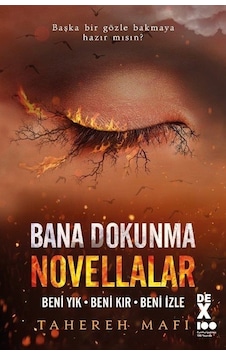 Novellalar: Beni Yık - Beni Kır - Beni İzle - Bana Dokunma 7 - Tahereh Mafi - DEX Novellalar: Beni Yık - Beni Kır - Beni İzle - Bana Dokunma 7 - Tahereh Mafi - DEX