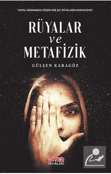 Rüyalar ve Metafizik - Gülşen Karagöz - Tarz Yayınları