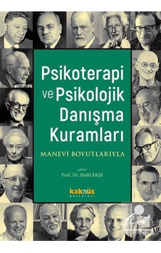 Psikoterapi Ve Psikolojik Danışma Kuramları / Halil Ekşi Psikoterapi Ve Psikolojik Danışma Kuramları / Halil Ekşi