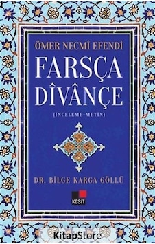 Ömer Necmi Efendi - Farsça Divançe - Bilge Kara Göllü - Kesit Yayınları Ömer Necmi Efendi - Farsça Divançe - Bilge Kara Göllü - Kesit Yayınları