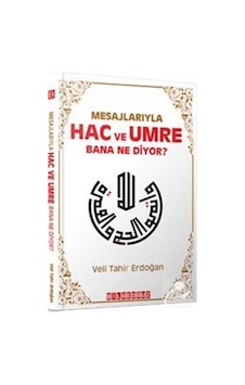 Mesajlarıyla Hac ve Umre Bana Ne Diyor? - Veli Tahir Erdoğan - Bilgeoğuz Yayınları Mesajlarıyla Hac ve Umre Bana Ne Diyor? - Veli Tahir Erdoğan - Bilgeoğuz Yayınları