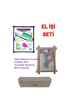 3lü Elişi Etkinlik Faaliyet Seti, Halı Dokuma Tezgahı, Etamin Kaneviçe, Seramik Hamuru Kil Çamuru