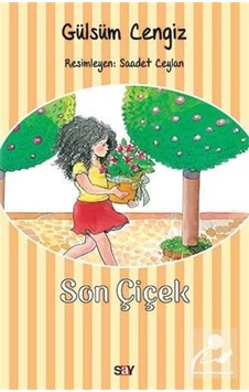 Son Çiçek / Gülsüm Cengiz Son Çiçek / Gülsüm Cengiz