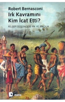 Irk Kavramını Kim Icat Etti? Robert Bernasconi Metis Yayinlari 9789753422758
