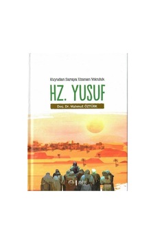 Hz. Yusuf - Kuyudan Saraya Uzanan Yolculuk - Mahmut Öztürk - Diyanet İşleri Başkanlığı Hz. Yusuf - Kuyudan Saraya Uzanan Yolculuk - Mahmut Öztürk - Diyanet İşleri Başkanlığı