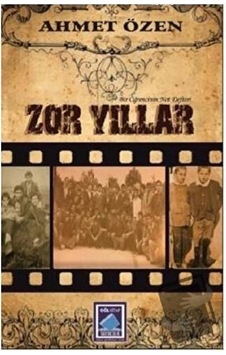 Zor Yıllar-Bir Öğrencinin Not Defteri - Ahmet Özen - Göl Kitap Zor Yıllar-Bir Öğrencinin Not Defteri - Ahmet Özen - Göl Kitap