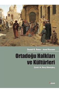 Ortadoğu Halkları Ve Kültürleri / Daniel G. Bates 9786052318188 Ortadoğu Halkları Ve Kültürleri / Daniel G. Bates 9786052318188