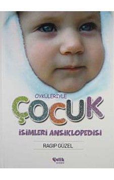 Öyküleriyle Çocuk İsimleri Ansiklopedisi Ciltli Kapak Değişebilir Öyküleriyle Çocuk İsimleri Ansiklopedisi Ciltli Kapak Değişebilir
