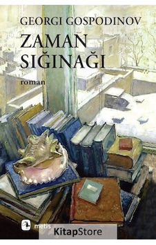 Kitapstore Zaman Sığınağı / Georgi Gospodinov Kitapstore Zaman Sığınağı / Georgi Gospodinov