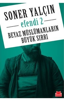 Efendi 2; Beyaz Müslümanların Büyük Sırrı Efendi 2; Beyaz Müslümanların Büyük Sırrı