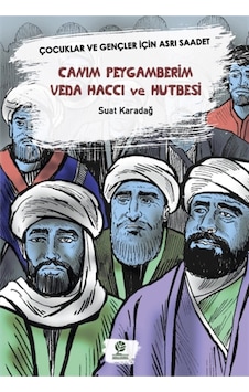 Canım Peygamberim Veda Haccı Ve Hutbesi Canım Peygamberim Veda Haccı Ve Hutbesi