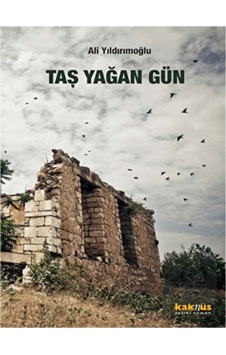 Taş Yağan Gün - Ali Yıldırımoğlu - Kaknüs Yayınları