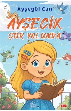 Ayşecik Şiir Yolunda / Ayşegül Can Ayşecik Şiir Yolunda / Ayşegül Can