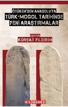 Ötüken'den Anadolu'ya Türk-Moğol Tarihinde Yeni Araştırmalar- Bilgeoğuz Yayınları Ötüken'den Anadolu'ya Türk-Moğol Tarihinde Yeni Araştırmalar- Bilgeoğuz Yayınları