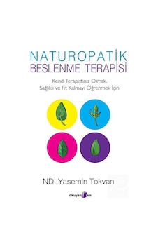 Naturopatik Beslenme Terapisi / Yasemin Tokvan