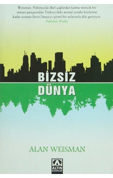 Bizsiz Dünya - Alan Weisman - Altın Kitaplar