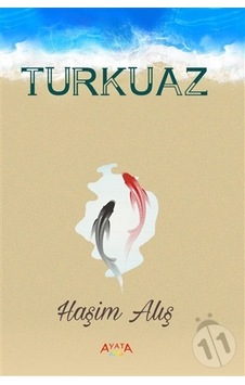 Turkuaz - Haşim Alış - Ayata Turkuaz - Haşim Alış - Ayata