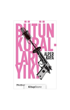 Bütün Kuralları Yık! - Alper Kaya - Oğlak Yayıncılık Bütün Kuralları Yık! - Alper Kaya - Oğlak Yayıncılık