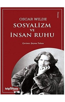 Sosyalizm ve İnsan Ruhu - Oscar Wilde - Telgrafhane Yayınları Sosyalizm ve İnsan Ruhu - Oscar Wilde - Telgrafhane Yayınları