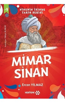 Mimar Sinan - Ninemin İzinde Tarih Serisi +9 Yaş - Ercan Yılmaz - Yeditepe Yayınevi