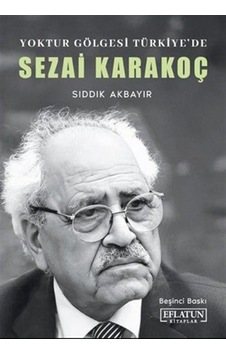 Yoktur Gölgesi Türkiye'de: Sezai Karakoç / Sıddık Akbayır