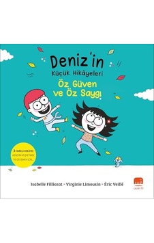 Deniz İn Küçük Hikayeleri - Öz Güven Ve Öz Saygı Deniz İn Küçük Hikayeleri - Öz Güven Ve Öz Saygı