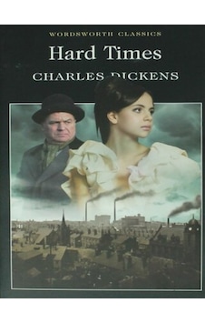Hard Times Wordsworth Classics - Wordsworth Classics
