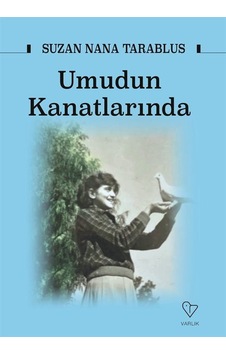 Umudun Kanatlarında / Suzan Nana Tarablus Umudun Kanatlarında / Suzan Nana Tarablus