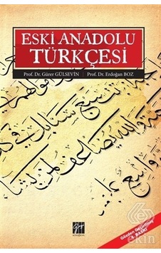 Eski Anadolu Türkçesi - Erdoğan Boz - Gazi Kitabevi Eski Anadolu Türkçesi - Erdoğan Boz - Gazi Kitabevi