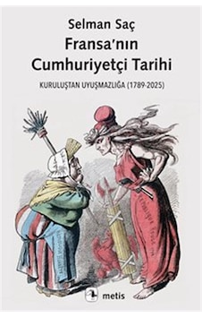 Fransa'nın Cumhuriyetçi Tarihi /kuruluştan Uyuşmazlığa 1789-2... Fransa'nın Cumhuriyetçi Tarihi /kuruluştan Uyuşmazlığa 1789-2...