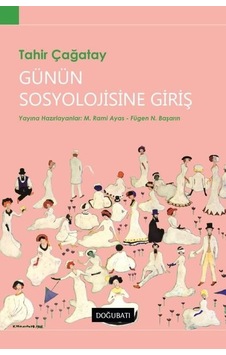 Günün Sosyolojisine Giriş - Tahir Çağatay - Doğu Batı Yayınları Günün Sosyolojisine Giriş - Tahir Çağatay - Doğu Batı Yayınları