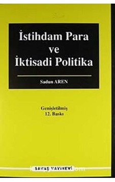 İstihdam Para Ve İktisadi Politika Sadun Aren 2.El İadesiz İstihdam Para Ve İktisadi Politika Sadun Aren 2.El İadesiz