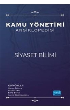 Kamu Yönetimi Ansiklopedisi - Siyaset Bilimi- Nobel Bilimsel Eserler Kamu Yönetimi Ansiklopedisi - Siyaset Bilimi- Nobel Bilimsel Eserler