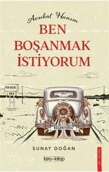 Avukat Hanım Ben Boşanmak İstiyorum / Sunay Doğan Avukat Hanım Ben Boşanmak İstiyorum / Sunay Doğan