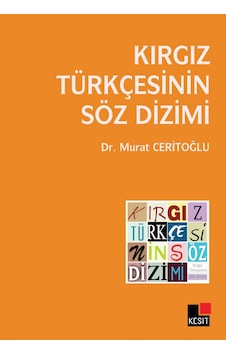 Kırgız Türkçesinin Söz Dizimi - Murat Ceritoğlu - Kesit Yayınları Kırgız Türkçesinin Söz Dizimi - Murat Ceritoğlu - Kesit Yayınları