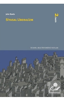 Siyasal Liberalizm - John Rawls - İstanbul Bilgi Üniv.Yayınları Siyasal Liberalizm - John Rawls - İstanbul Bilgi Üniv.Yayınları