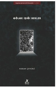 Gölge Işığı Bekler / Yaşayan Şeyler Kütüphanesi-1 / Hakan Çevl... Gölge Işığı Bekler / Yaşayan Şeyler Kütüphanesi-1 / Hakan Çevl...