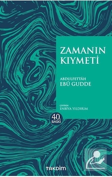 Zamanın Kıymeti-Pratik Baskı - Abdulfettah Ebu Gudde - Takdim