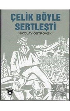 Çelik Böyle Sertleşti Dorlion Yayınevi - Dorlion Yayınevi
