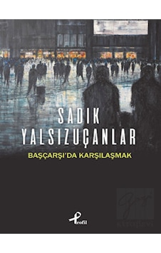 Başçarşı'da Karşılaşmak - Sadık Yalsızuçanlar - Profil Kitap