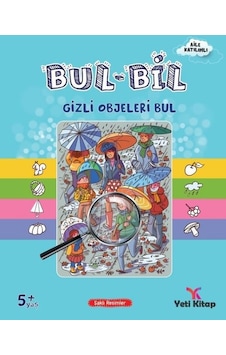 Bul - Bil Serisi Gizli Objeleri Bul - 5+ Yaş- Yeti Kitap Bul - Bil Serisi Gizli Objeleri Bul - 5+ Yaş- Yeti Kitap