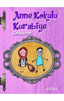 Anne Kokulu Kurabiye - Fatoş Süter - Özyürek Yayınevi