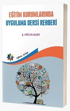 Eğitim Kurumlarında Uygulama Dersi Rehberi Eğitim Kurumlarında Uygulama Dersi Rehberi