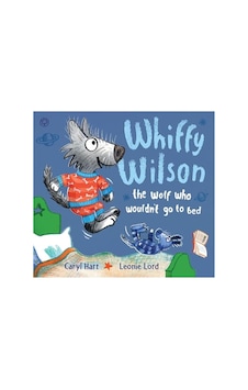 Whiffy Wilson: The Wolf Who Wouldn't Go To Bed Whiffy Wilson: The Wolf Who Wouldn't Go To Bed