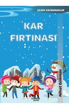 Kar Fırtınası - Çılgın Kahramanlar - Nihat Dökmen - Uludaz Yayınları Kar Fırtınası - Çılgın Kahramanlar - Nihat Dökmen - Uludaz Yayınları