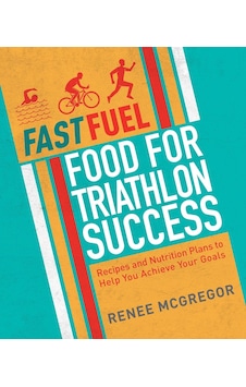 Fast Fuel: Food For Triathlon Success: Delicious Recipes And Nutrition Plans To Achieve Your Goals 103 Ivory Fast Fuel: Food For Triathlon Success: Delicious Recipes And Nutrition Plans To Achieve Your Goals 103 Ivory